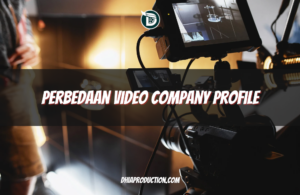 Perbedaan Video Company Profile